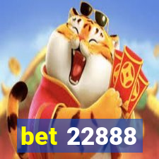 bet 22888